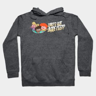 Who's Got Bare Feet? Hoodie